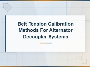 Alternator Decoupler Belt Tension Calibration Methods